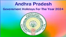 Andhra Pradesh Holiday Schedule 2024: General And Optional Holidays