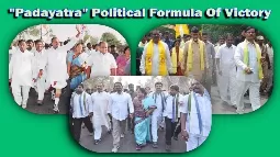 From Padayatras To Power: The Journey Of Political Movements In Telugu States