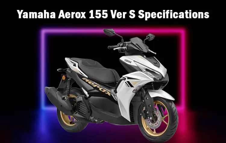 Yamaha Aerox 155 Ver S Specifications